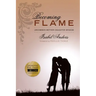 Becoming Flame: Uncommon Mother-Daughter Wisdom