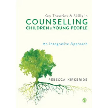 Key Theories and Skills in Counselling Children and Young People