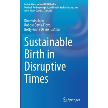 Sustainable Birth in Disruptive Times