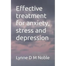 Effective treatment for anxiety, stress and depression