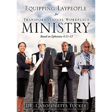 Equipping Laypeople for Transformational Workplace Ministry