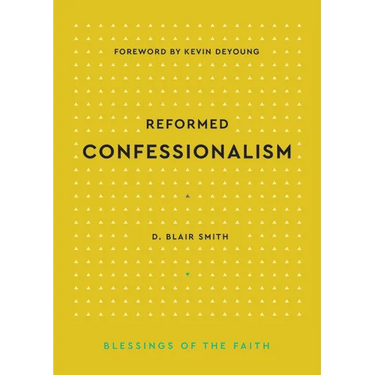 Reformed Confessionalism