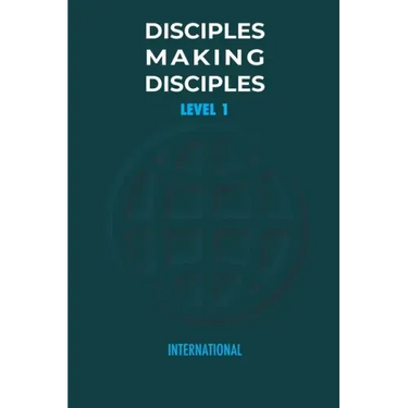 Disciples Making Disciples - Level 1