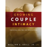 Growing Couple Intimacy: Improving Love, Sex, and Relationships