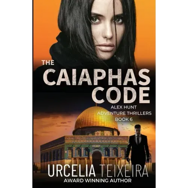 The CAIAPHAS CODE: An ALEX HUNT Adventure Thriller