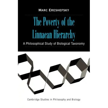 The Poverty of the Linnaean Hierarchy: A Philosophical Study of Biological Taxonomy