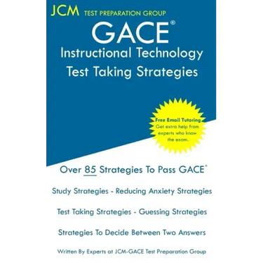 GACE Instructional Technology - Test Taking Strategies: GACE 302 Exam - Free Online Tutoring - New 2020 Edition - The latest strategies to pass your e