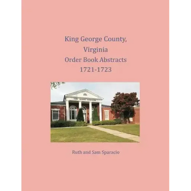 King George County, Virginia Order Book Abstracts 1721-1723