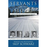 Servants on the Slopes: Stories of Faith, Failure, and the Miracle of Changed Lives