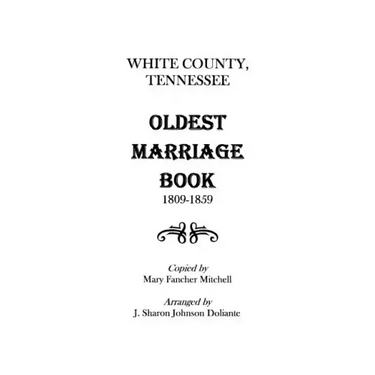 White County, Tennessee Oldest Marriage Book, 1809-1859