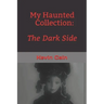My Haunted Collection: The Dark Side