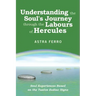Understanding the Soul's Journey Through the Labours of Hercules: Soul Experiences Based on the Twelve Zodiac Signs
