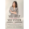 Self Help For Women: Self-Esteem, Confidence and Assertiveness (3 in 1) Workbook and Training in Self-Love and Self-Acceptance to Stop Doub