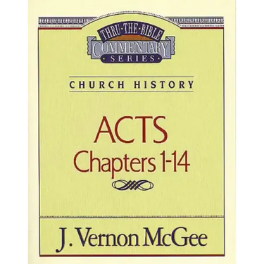 Thru the Bible Vol. 40: Church History (Acts 1-14)
