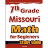 7th Grade Missouri Math for Beginners: Standardized Testing and Home Schooling Study Guide