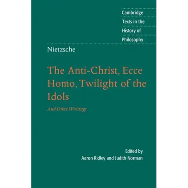 Nietzsche: Anti-Christ, Ecce Homo