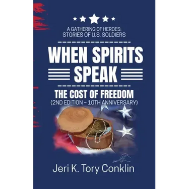 When Spirits Speak: A Gathering of Heroes Stories of U.S. Soldiers