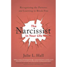 The Narcissist in Your Life: Recognizing the Patterns and Learning to Break Free