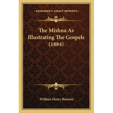 The Mishna As Illustrating The Gospels (1884)