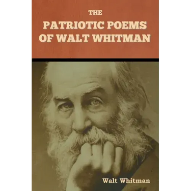 The Patriotic Poems of Walt Whitman