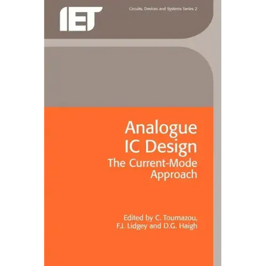Analogue IC Design: The Current-Mode Approach