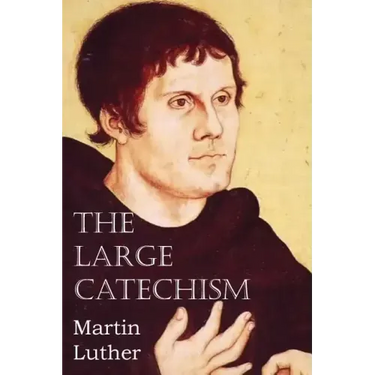 The Large Catechism