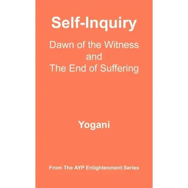 Self-Inquiry - Dawn of the Witness and the End of Suffering