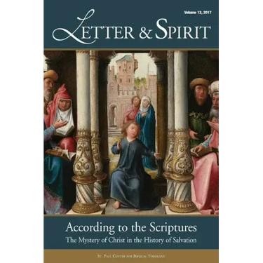 Letter & Spirit: A Journal of Catholic Biblical Theology, Vol. 12: According to the Scriptures: The Mystery of Christ in the History of Salvation