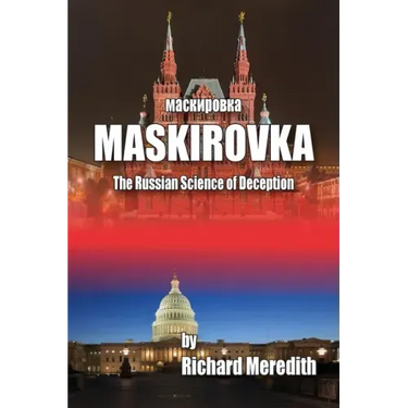 MASKIROVKA - The Russian Science of Deception