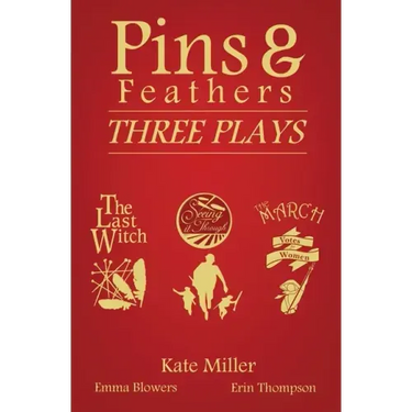 Pins & Feathers: Three Plays