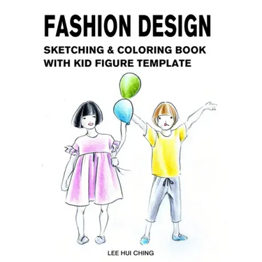 Fashion Design Sketching & Coloring Book with Kid Figure Template: Large Boys & Girls Croquis with Clothing Outline for Easily Creating Styles and Pra