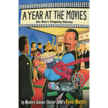A Year at the Movies: One Man's Filmgoing Odyssey