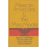 Mexican Americans and the Mass Media