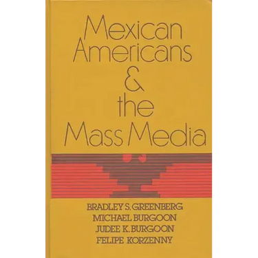 Mexican Americans and the Mass Media