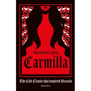 Carmilla, Deluxe Edition: The Cult Classic That Inspired Dracula
