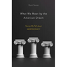 What We Mean by the American Dream: Stories We Tell about Meritocracy
