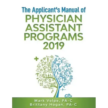 The Applicant's Manual of Physician Assistant Programs 2019