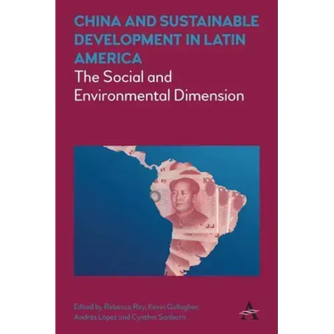 China and Sustainable Development in Latin America: The Social and Environmental Dimension