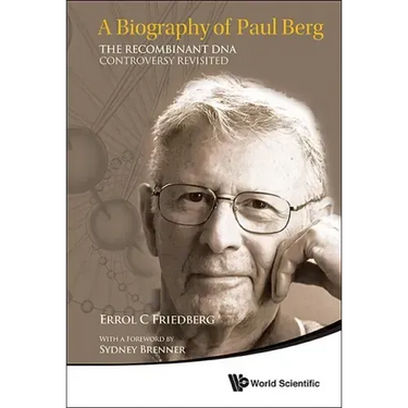 Biography of Paul Berg, A: The Recombinant DNA Controversy Revisited