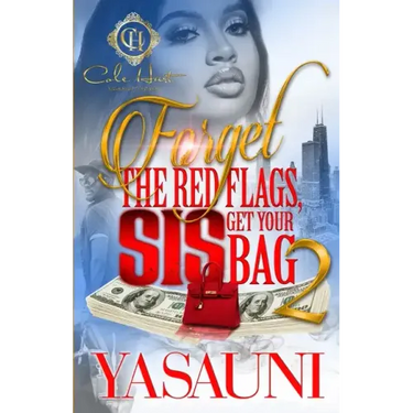Forget The Red Flags, Sis Get Your Bag 2: The Finale