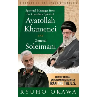 Spiritual Messages from the Guardian Spirit of Ayatollah Khamenei and General Soleimani