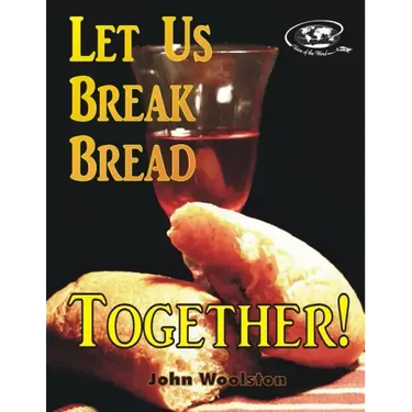 Let Us Break Bread Together!