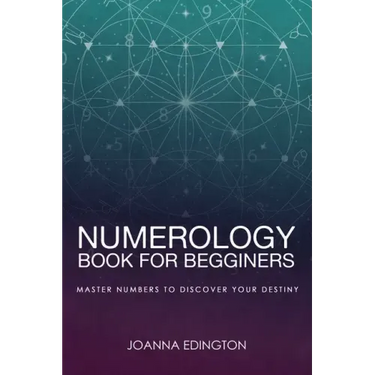 Numerology Book for Beginners: Master Numbers To Discover Your Destiny