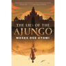 The Lies of the Ajungo