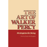 The Art of Walker Percy: Stratagems for Being