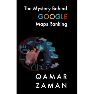 The Mystery Behind Google Maps Ranking: How to Rank Your Business Higher