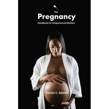 The Pregnancy Handbook for Inexperienced Mothers