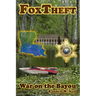 FoxTheft: War On The Bayou