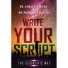 Write Your Script: The Scientific Way