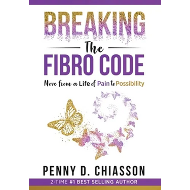 Breaking the Fibro Code: Move from a Life of Pain to Possibility
